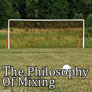 The Philosophy Of Mixing Pt.3 - Stop Moving The...